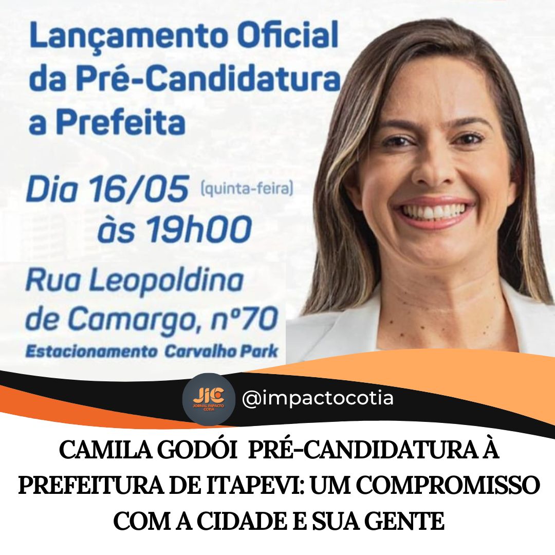 Camila Godói  Pré-Candidatura à Prefeitura de Itapevi: Um Compromisso com a Cidade e sua Gente